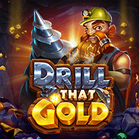 Drill that Gold สล็อต Pramatic Play